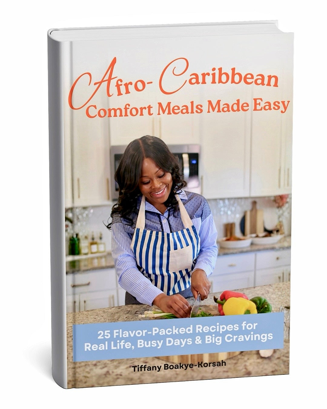 Cookbook titled 'Afro-Caribbean Comfort Meals Made Easy' with a Tiffany Korsah in an apron on the cover.